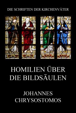 Homilien über die Bildsäulen (eBook, ePUB) - Chrysostomus, Johannes