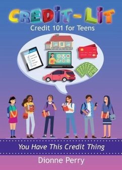 Credit-Lit Credit 101 for Teens (eBook, ePUB) - Perry, Dionne