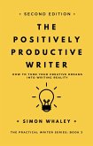 The Positively Productive Writer (The Practical Writer, #3) (eBook, ePUB)