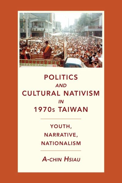 Politics and Cultural Nativism in 1970s Taiwan (eBook, ePUB)