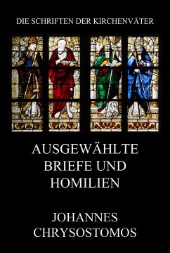 Ausgewählte Briefe und Homilien (eBook, ePUB) - Chrysostomus, Johannes