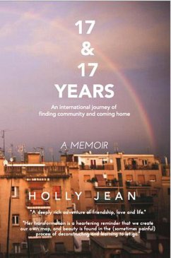 17 & 17 Years: an International Journey of Finding Community and Coming Home (eBook, ePUB) - Jean, Holly