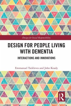 Design for People Living with Dementia (eBook, ePUB) - Tsekleves, Emmanuel; Keady, John