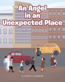 An Angel in an Unexpected Place (eBook, ePUB)