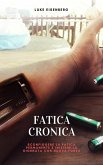 Fatica Cronica: Sconfiggere La Fatica Permanente E Iniziare La Giornata Con Nuova Forza (eBook, ePUB)