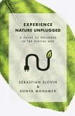 Experience Nature Unplugged (eBook, ePUB)