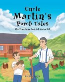 Uncle Martin's Porch Tales (eBook, ePUB)