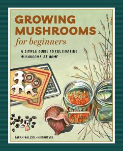 Growing Mushrooms for Beginners - Dalziel-Kirchhevel, Sarah