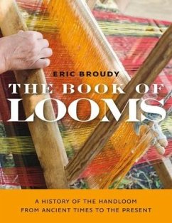 The Book of Looms - A History of the Handloom from Ancient Times to the Present - Broudy, Eric