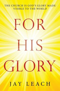 For His Glory - Leach, Jay