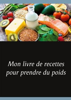 Mon livre de recettes pour prendre du poids