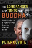 The Lone Ranger and Tonto Meet Buddha: Masks, Meditation, and Improvised Play to Induce Liberated States
