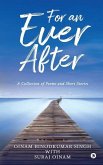 For an Ever After: A Collection of Poems and Short Stories