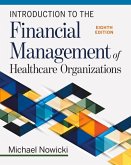 Introduction to the Financial Management of Healthcare Organizations, Eighth Edition