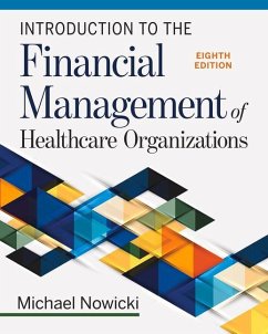 Introduction to the Financial Management of Healthcare Organizations, Eighth Edition - Nowicki, Michael