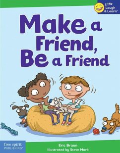 Make a Friend, Be a Friend - Braun, Eric