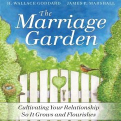 The Marriage Garden Lib/E: Cultivating Your Relationship So It Grows and Flourishes - Goddard, H. Wallace; Marshall, James P.