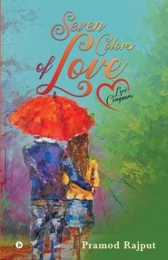 Seven Colors of Love: Love conquers - Pramod Rajput