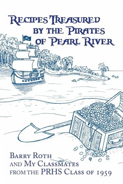 Recipes Treasured by the Pirates of Pearl River - Roth, Barry; PRHS Class of 1959