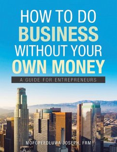 How to Do Business Without Your Own Money - Joseph Frm, Mofopefoluwa