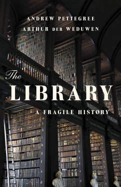 The Library - Pettegree, Andrew; der Weduwen, Arthur