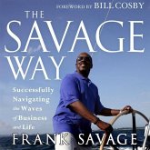 The Savage Way Lib/E: Successfully Navigating the Waves of Business and Life
