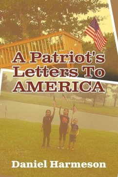 A Patriot's Letters To AMERICA - Harmeson, Daniel