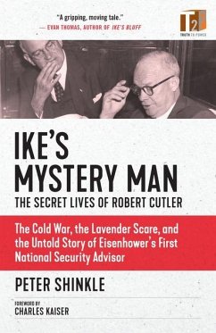 Ike's Mystery Man: The Secret Lives of Robert Cutler - Shinkle, Peter