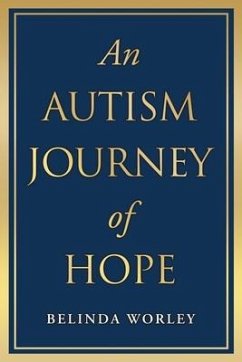 An Autism Journey of Hope - Worley, Belinda