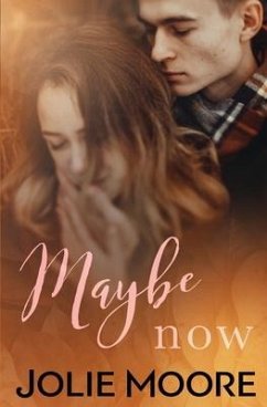 Maybe Now - Moore, Jolie