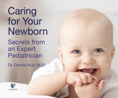 Caring for Your Newborn: Secrets from an Expert Pediatrician - Kuo, Dennis