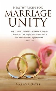Healthy Recipe for Marriage Unity: GOD'S WORD PREPARES MARRIAGE Then the Lord God said, 