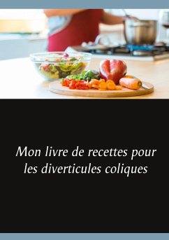 Mon livre de recettes pour les diverticules coliques - Menard, Cédric