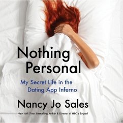 Nothing Personal Lib/E: My Secret Life in the Dating App Inferno - Sales, Nancy Jo