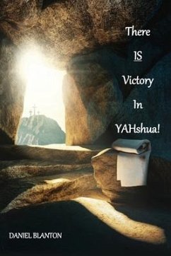 THERE IS VICTORY IN YAHshua - Blanton, Daniel