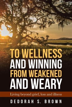 To Wellness and Winning from Weakened and Weary
