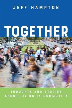 Together: Thoughts and Stories About Living in Community - Hampton, Jeff