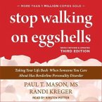 Stop Walking on Eggshells: Taking Your Life Back When Someone You Care about Has Borderline Personality Disorder (3rd Edition)