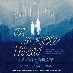 An Invisible Thread Lib/E: A Young Reader's Edition - Schroff, Laura; Tresniowski, Alex