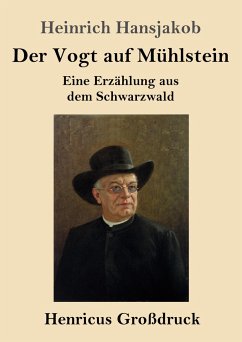 Der Vogt auf Mühlstein (Großdruck) - Hansjakob, Heinrich