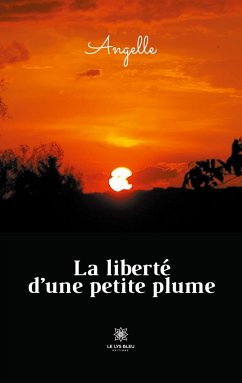 La liberté d'une petite plume - Angelle