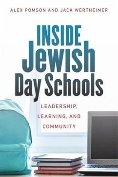 Inside Jewish Day Schools - Leadership, Learning, and Community - Pomson, Alex; Wertheimer, Jack