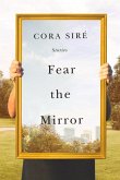Fear the Mirror: Stories