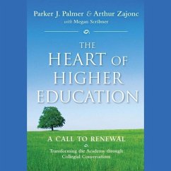 The Heart of Higher Education Lib/E: A Call to Renewal - Palmer, Parker J.; Scribner, Megan