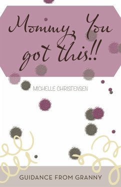 Mommy, You Got This!! - Christensen, Michelle