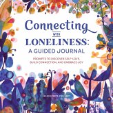 Connecting with Loneliness: A Guided Journal