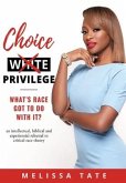 Choice Privilege: Whats Race Got To Do With It?