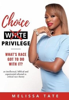 Choice Privilege: Whats Race Got To Do With It? - Tate, Melissa