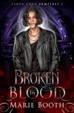 Broken by Blood (Santa Cruz Vampires, #2) (eBook, ePUB)