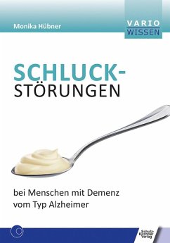 Schluckstörungen bei Menschen mit Demenz vom Typ Alzheimer (eBook, PDF) - Hübner, Monika